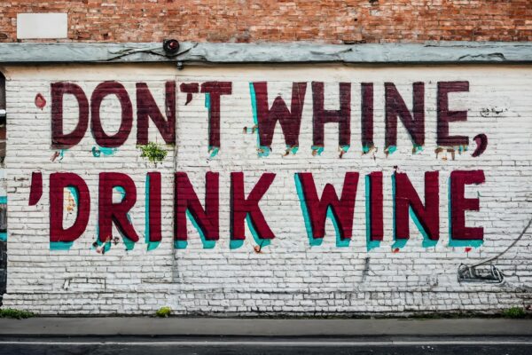 Don’t Whine, Drink Wine