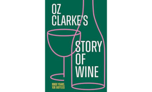 ozclarkestoryofwine (Oz Clarke’s Story of Wine: 8000 Years, 100 Bottles)