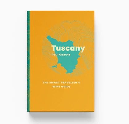 Tuscany – The Smart Traveller’s Guide